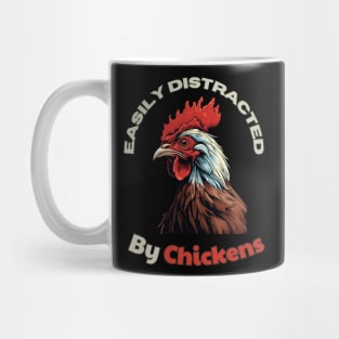 Easily distracted by Chickens Mug